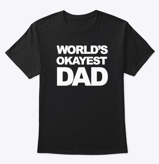 DCP World's Okayest Dad T-Shirt