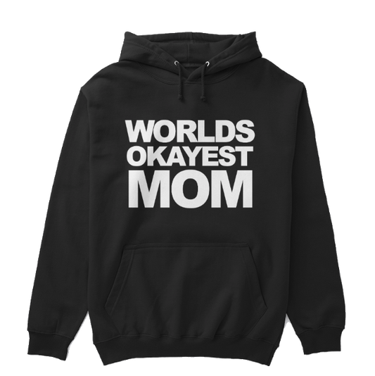 DCP Worlds Okayest Mom Fleece Hoodie